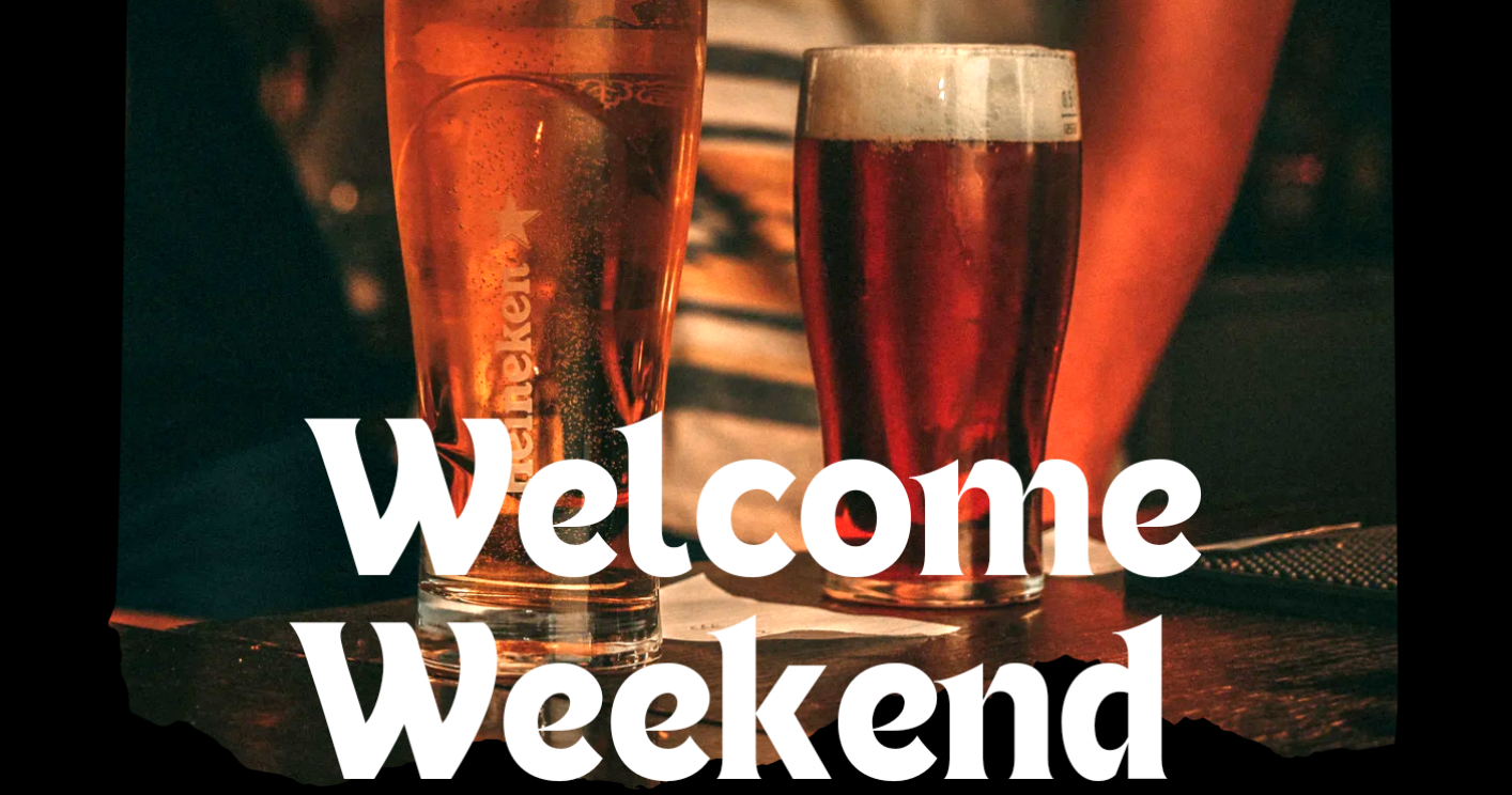 Welcome Weekend
